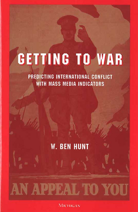 Cover image for Getting to War: Predicting International Conflict with Mass Media Indicators
