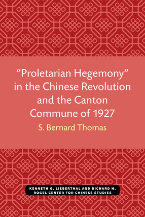 Cover image for &quot;Proletarian Hegemony&quot; in the Chinese Revolution and the Canton Commune of 1927