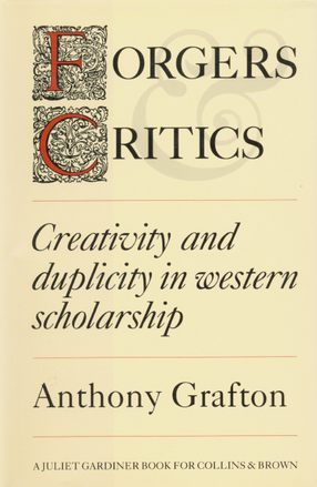 Cover image for Forgers and critics: creativity and duplicity in Western scholarship