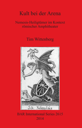 Cover image for Kult bei der Arena: Nemesis-Heiligtümer im Kontext römischer Amphitheater