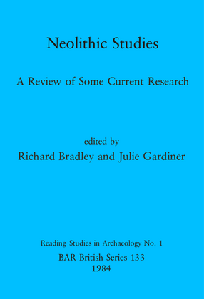 Cover image for Neolithic Studies: A Review of Some Current Research