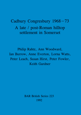 Cover image for Cadbury Congresbury 1968-73: A late / post-Roman hilltop settlement in Somerset
