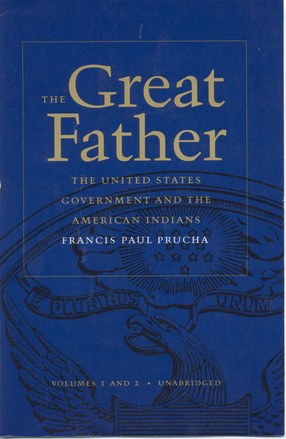 Cover image for The great father: the United States government and the American Indians