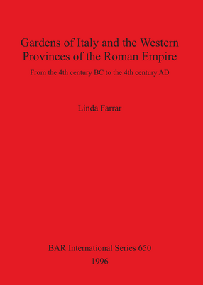 Cover image for Gardens of Italy and the Western Provinces of the Roman Empire: From the 4th century BC to the 4th century AD
