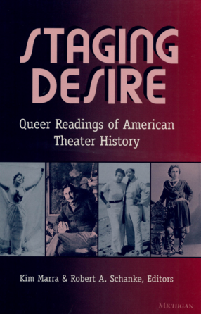 Cover image for Staging Desire: Queer Readings of American Theater History