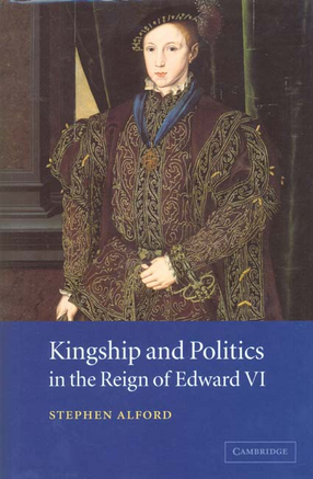 Cover image for Kingship and politics in the reign of Edward VI