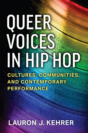 Cover image for Queer Voices in Hip Hop: Cultures, Communities, and Contemporary Performance