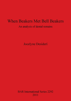 Cover image for When Beakers Met Bell Beakers: An analysis of dental remains
