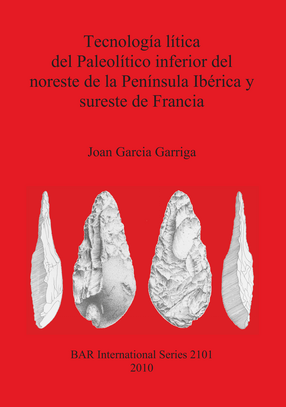 Cover image for Tecnología lítica del Paleolítico inferior del noreste de la Península Ibérica y sureste de Francia