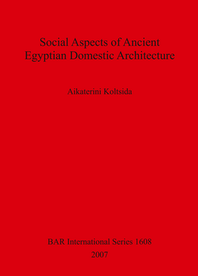 Cover image for Social Aspects of Ancient Egyptian Domestic Architecture