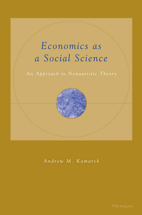 Cover image for Economics as a Social Science: An Approach to Nonautistic Theory