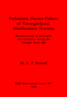 Cover image for Prehistoric Hunter-Fishers of Varangerfjord, Northeastern Norway: Reconstruction of settlement and subsistence during the Younger Stone Age