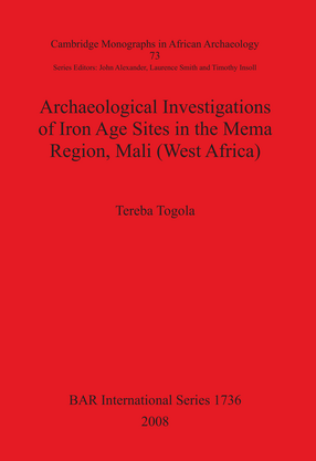 Cover image for Archaeological Investigations of Iron Age Sites in the Mema Region, Mali (West Africa)