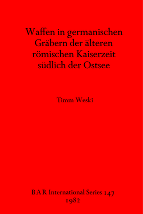 Cover image for Waffen in germanischen Gräbern der älteren römischen Kaiserzeit südlich der Ostsee