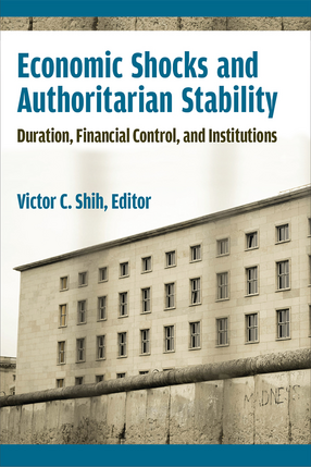 Cover image for Economic Shocks and Authoritarian Stability: Duration, Financial Control, and Institutions