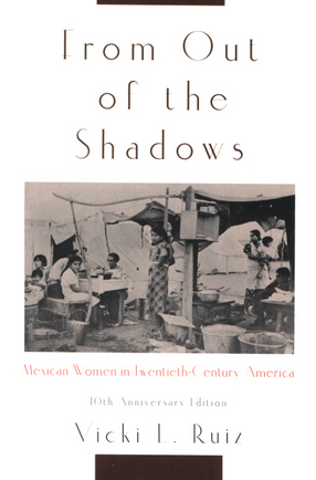 Cover image for From out of the shadows: Mexican women in twentieth-century America