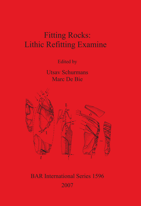 Cover image for Fitting Rocks: Lithic Refitting Examined