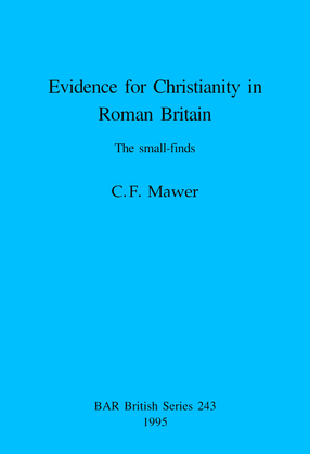 Cover image for Evidence for Christianity in Roman Britain: The small-finds