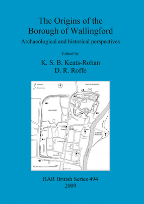 Cover image for The Origins of the Borough of Wallingford: Archaeological and historical perspectives