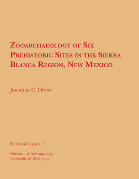 Cover image for Zooarchaeology of Six Prehistoric Sites in the Sierra Blanca Region, New Mexico