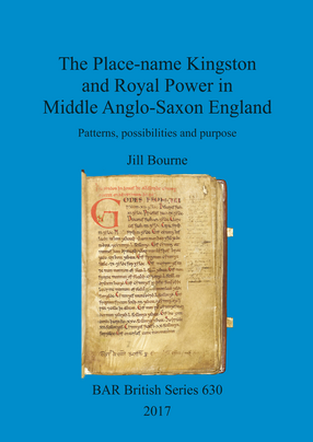 Cover image for The Place-name Kingston and Royal Power in Middle Anglo-Saxon England: Patterns, possibilities and purpose