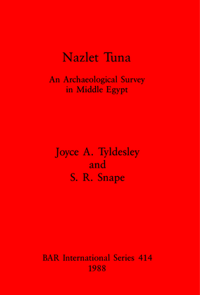 Cover image for Nazlet Tuna: An Archaeological Survey in Middle Egypt