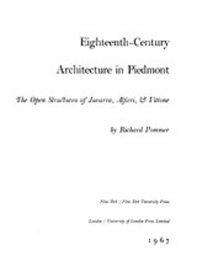 Cover image for Eighteenth-century architecture in Piedmont: the open structures of Juvarra, Alfieri &amp; Vittone