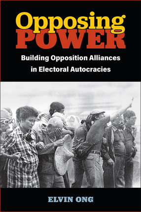 Cover image for Opposing Power: Building Opposition Alliances in Electoral Autocracies