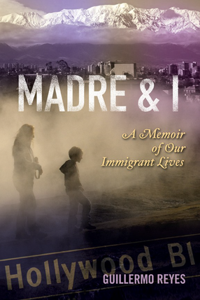 Cover image for Madre and I: A Memoir of Our Immigrant Lives