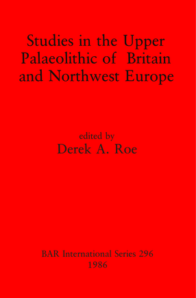 Cover image for Studies in the Upper Palaeolithic of Britain and Northwest Europe