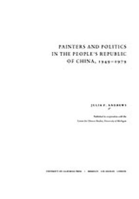 Cover image for Painters and politics in the People&#39;s Republic of China, 1949-1979