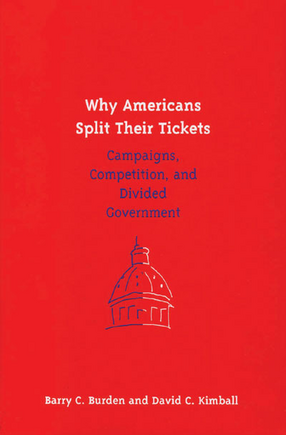 Cover image for Why Americans Split Their Tickets: Campaigns, Competition, and Divided Government