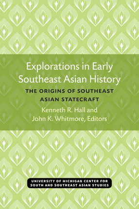 Cover image for Explorations in Early Southeast Asian History: The Origins of Southeast Asian Statecraft