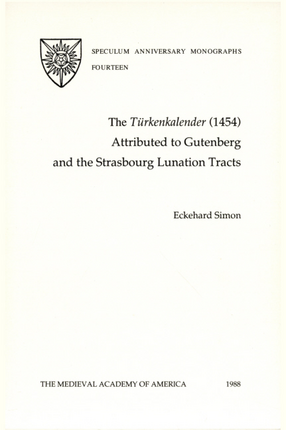 Cover image for The &quot;Türkenkalender&quot; (1454) attributed to Gutenberg and the Strasbourg lunation tracts
