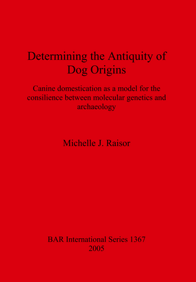 Cover image for Determining the Antiquity of Dog Origins: Canine domestication as a model for the consilience between molecular genetics and archaeology