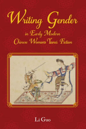 Cover image for Writing Gender in Early Modern Chinese Women&#39;s Tanci Fiction