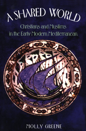 Cover image for A shared world: Christians and Muslims in the early modern Mediterranean