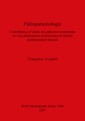 Cover image for Paléoparasitologie: Contribution à l’étude des paléoenvironnements de sites pléistocènes et holocènes du littoral méditerranéen français