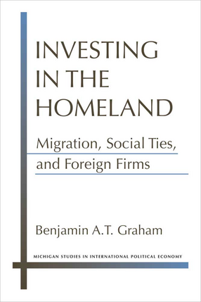 Cover image for Investing in the Homeland: Migration, Social Ties, and Foreign Firms