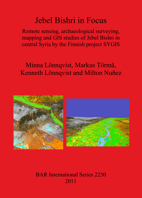 Cover image for Jebel Bishri in Focus: Remote sensing, archaeological surveying, mapping and GIS studies of Jebel Bishri in central Syria by the Finnish project SYGIS
