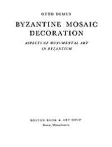 Byzantine mosaic decoration: aspects of monumental art in Byzantium