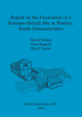 Cover image for Report on the Excavation of a Romano-British Site in Wortley, South Gloucestershire