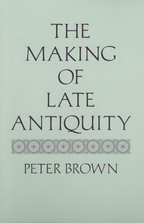 Cover image for The making of late antiquity