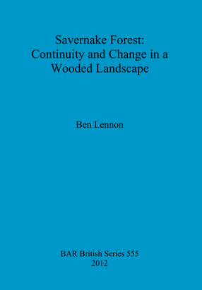 Cover image for Savernake Forest: Continuity and Change in a Wooded Landscape