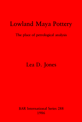 Cover image for Lowland Maya Pottery: The place of petrological analysis