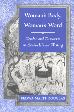 Cover image for Woman&#39;s body, woman&#39;s word: gender and discourse in Arabo-Islamic writing