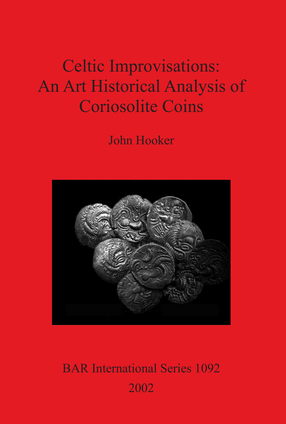 Cover image for Celtic Improvisations: An Art Historical Analysis of Coriosolite Coins