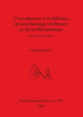 Cover image for L&#39;introduction et la diffusion de la technologie du bronze en Syrie-Mésopotamie: Genèse d&#39;un artisanat