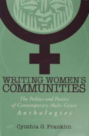 Cover image for Writing women&#39;s communities: the politics and poetics of contemporary multi-genre anthologies